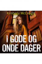 Kimberly McCreight - I gode og onde dager