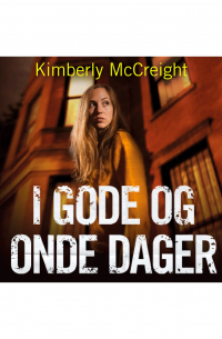 Kimberly McCreight - I gode og onde dager