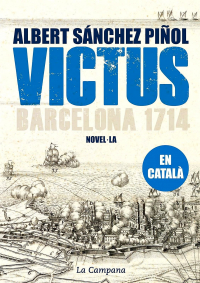Albert Sánchez Piñol - Victus: Barcelona 1714