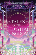 Сью Линн Тань - Tales of the Celestial Kingdom