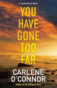 Carlene O'Connor - You Have Gone Too Far