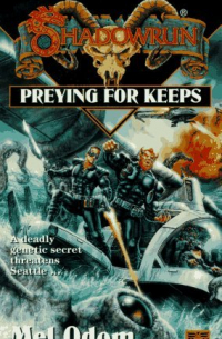 Мэл Одом - Shadowrun: Preying for Keeps