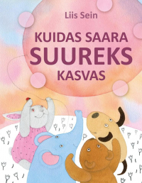 Liis Sein - Kuidas Saara suureks kasvas