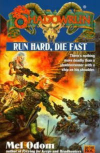 Мэл Одом - Shadowrun: Run Hard, Die Fast