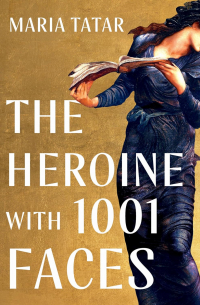 The Heroine with 1001 Faces