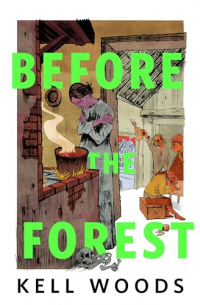 Kell Woods - Before the Forest