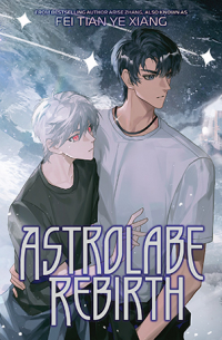 Фэй Тянь Е Cян  - Astrolabe Rebirth (Novel)