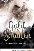 Кира Лихт - Gold und Schatten: Das erste Buch der Götter