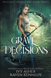  - Grave Decisions