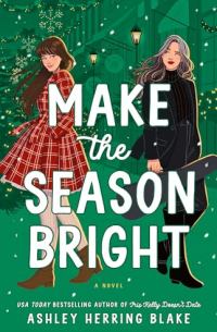 Эшли Херринг Блейк - Make the Season Bright