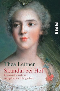 Thea Leitner - Skandal bei Hof · Frauenschicksale an europäischen Königshöfen
