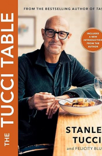  - The Tucci Table: Cooking With Family and Friends