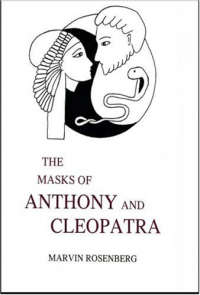 Marvin Rosenberg - The Masks of Anthony And Cleopatra