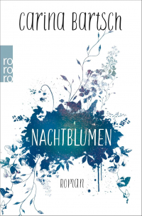 Carina Bartsch - Nachtblumen