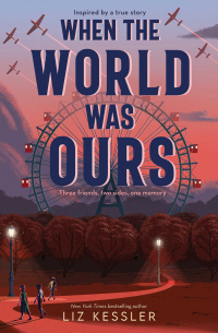 Лиз Кесслер - When the World Was Ours