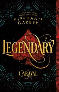 Стефани Гарбер - Legendary: A Caraval Novel