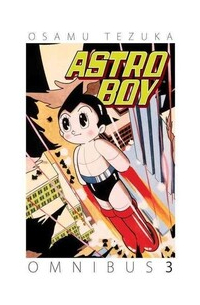 Осаму Тэдзука - Astro Boy Omnibus, Volume 3