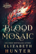 Elizabeth Hunter - Blood Mosaic