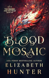 Elizabeth Hunter - Blood Mosaic