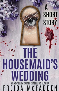 Фрида Макфадден - The Housemaid's Wedding