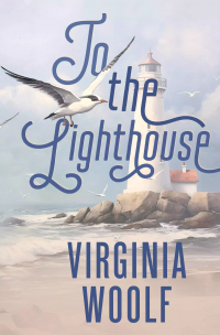 Virginia Woolf - To the Lighthouse