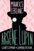 Arsene Lupin gentleman cambrioleur