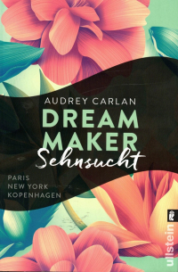 Одри Карлан  - Dream Maker - Sehnsucht