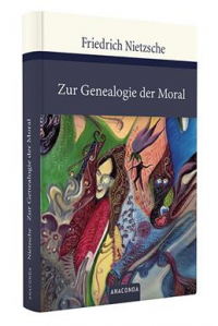 Фридрих Ницше - Zur Genealogie der Moral