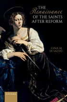 Gina M. Di Salvo - The Renaissance of the Saints After Reform