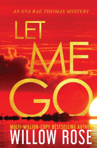 Уиллоу Роуз - Let Me Go