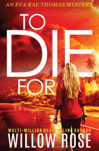 Уиллоу Роуз - To Die For