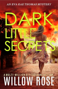 Уиллоу Роуз - Dark Little Secrets