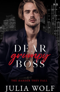 Джулия Вулф - Dear Grumpy Boss