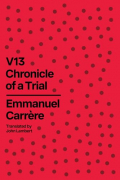 Эммануэль Каррер - V13: Chronicle of a Trial