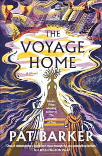 Пэт Баркер - The Voyage Home