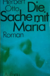 Герберт Отто - Die Sache mit Maria