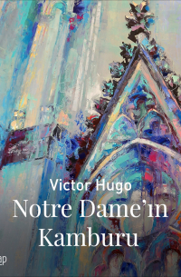 Виктор Гюго - Notre Dame'ın Kamburu