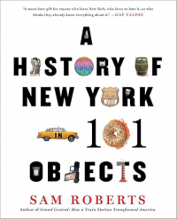 Сэм Робертс - A History of New York in 101 Objects