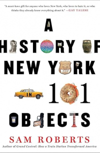 A History of New York in 101 Objects