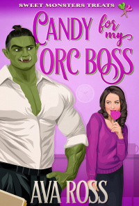 Ава Росс - Candy for My Orc Boss