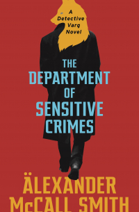 Александер Макколл-Смит - The Department of Sensitive Crimes