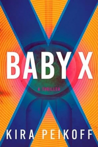 Kira Peikoff - Baby X