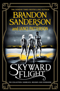 Skyward Flight: The Collection: Sunreach, ReDawn, Evershore