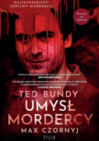Max Czornyj - Ted Bundy. Umysł mordercy