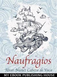 Alvar Núñez Cabeza de Vaca - Naufragios