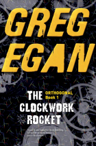 Greg Egan - The Clockwork Rocket