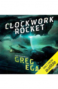 Greg Egan - The Clockwork Rocket