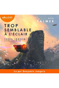Ada Palmer - Trop semblable à l'éclair