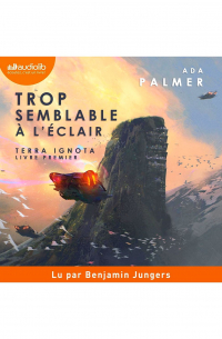 Ada Palmer - Trop semblable à l'éclair