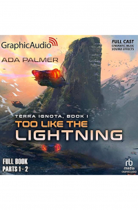 Ada Palmer - Too Like the Lightning (Dramatized Adaptation)